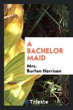 A bachelor maid - Harrison, Burton