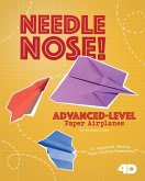 Needle Nose! Advanced-Level Paper Airplanes: 4D an Augmented Reading Paper-Folding Experience