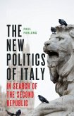 The New Politics of Italy: In Search of the Second Republic