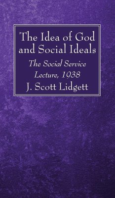 The Idea of God and Social Ideals - Lidgett, J Scott