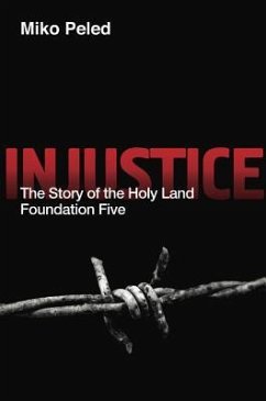 Injustice: The Story of the Holy Land Foundation Five - Peled, Miko
