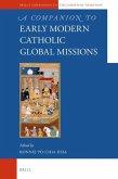A Companion to the Early Modern Catholic Global Missions