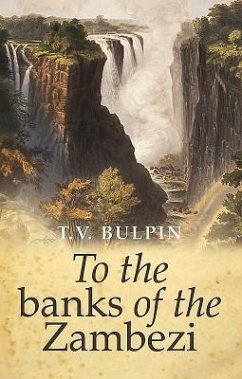 To the Banks of the Zambezi - Bulpin, T.V.