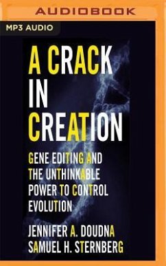 A Crack in Creation: Gene Editing and the Unthinkable Power to Control Evolution - Doudna, Jennifer A.; Sternberg, Samuel H.