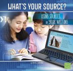 What's Your Source?: Using Sources in Your Writing