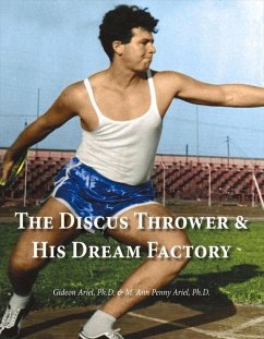 The Discus Thrower & His Dream Factory: Volume 1 - Ariel, Gideon; Ariel, M. Ann Penny