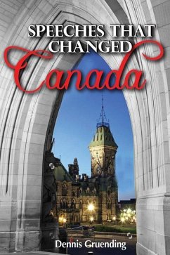 Speeches That Changed Canada - Gruending, Dennis