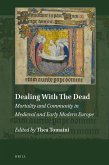 Dealing with the Dead: Mortality and Community in Medieval and Early Modern Europe