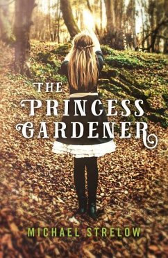 The Princess Gardener - Strelow, Michael