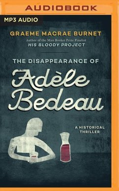 The Disappearance of Adele Bedeau: A Historical Thriller - Burnet, Graeme Macrae