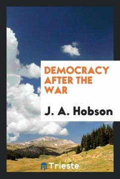 Democracy after the war - Hobson, J. A.