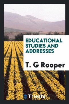 Educational studies and addresses - Rooper, T. G