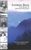 Looking Back: True Stories of Mountain Maryland (eBook, ePUB)