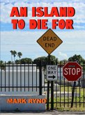 An Island To Die For (The Island Eye Mysteries, #1) (eBook, ePUB) An Island To Die For (The Island Eye Mysteries, #1) (eBook, ePUB)