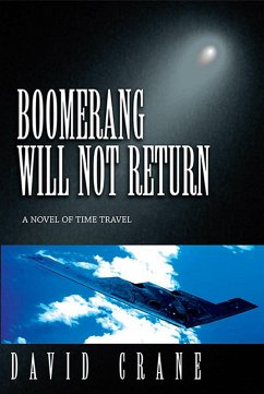Boomerang Will Not Return: A Novel of Time Travel (eBook, ePUB) - Crane, David