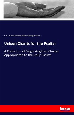 Unison Chants for the Psalter - Ouseley, F. A. Gore;Monk, Edwin George