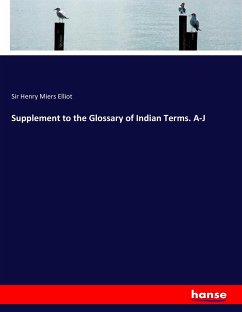 Supplement to the Glossary of Indian Terms. A-J - Elliot, Sir Henry Miers