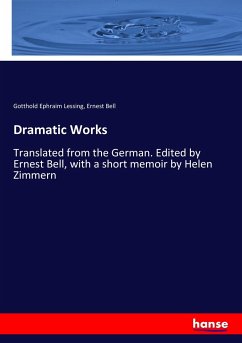 Dramatic Works - Lessing, Gotthold Ephraim;Bell, Ernest