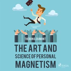 The Art and Science of Personal Magnetism (Unabridged) (MP3-Download) - Dumont, Theron Q.