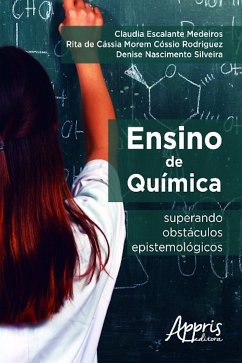 Ensino de química (eBook, ePUB) - Medeiros, Claudia Escalante; de Rodriguez, Rita Cássia Morem Cóssio; Silveira, Denise Nascimento