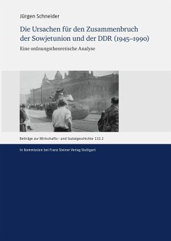 Die Ursachen für den Zusammenbruch der Sowjetunion und der DDR (1945-1990) (eBook, PDF) - Schneider, Jürgen