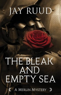The Bleak and Empty Sea (A Merlin Mystery, #3) (eBook, ePUB) - Ruud, Jay