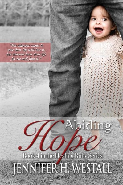 Abiding Hope (Healing Ruby, #4) (eBook, ePUB)
