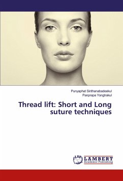 Thread lift: Short and Long suture techniques - Sirithanabadeekul, Punyaphat;Yongtrakul, Panprapa