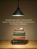 Transform Adult Education: Expert Teaching Strategies for Educators (eBook, ePUB)