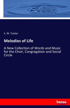 Melodies of Life - Tucker, S. W.