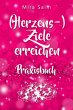 Ziele erreichen: (HERZENS-) ZIELE... - Bild 1