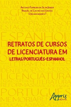 Retratos de cursos de licenciatura em letras/português-espanhol (eBook, ePUB) - da Júnior, Antonio Ferreira Silva; de Santos, Raquel Castro dos