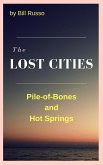 The Lost Cities: Pile of Bones and Hot Springs (eBook, ePUB)
