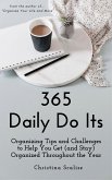 365 Daily Do Its: Organizing Tips and Challenges to Help You Get (and Stay) Organized Throughout the Year (eBook, ePUB) 365 Daily Do Its: Organizing Tips and Challenges to Help You Get (and Stay) Organized Throughout the Year (eBook, ePUB)