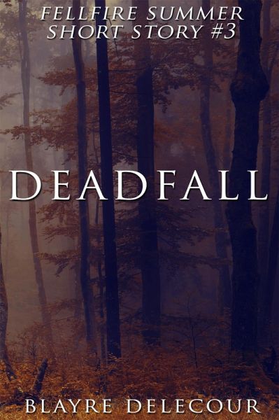 Deadfall (Fellfire Summer Short Story #3) (eBook, ePUB)