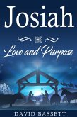 Josiah - Love and Purpose (eBook, ePUB) Josiah - Love and Purpose (eBook, ePUB)