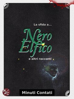 La Sfida a Nero Elfico (eBook, ePUB) - De Santi, linda; Ducoli, Diego; Frascella, Angelo; Langellotti, agostino; Lippi, Sonia; Nucera, Francesco; Salvioni, Beatrice; Spoto, Paolo