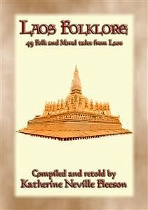 LAOS FOLKLORE - 48 Folklore stories from Old Siam (eBook, ePUB)