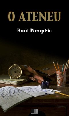 O Ateneu (eBook, ePUB) - Pompéia, Raul