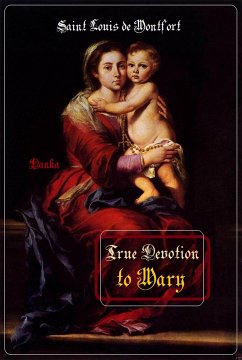 True Devotion to Mary (eBook, ePUB) - Louis de Montfort, Saint