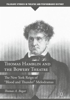 Thomas Hamblin and the Bowery Theatre - Bogar, Thomas A.