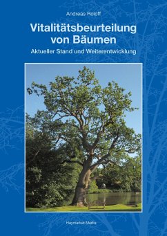 Vitalitätsbeurteilung von Bäumen - Roloff, Andreas