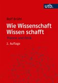 Wie Wissenschaft Wissen schafft