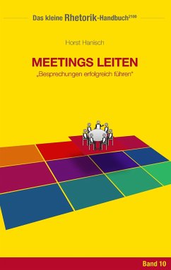 Rhetorik-Handbuch 2100 - Meetings leiten - Hanisch, Horst