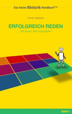 Rhetorik-Handbuch 2100 - Erfolgreich reden - Hanisch, Horst