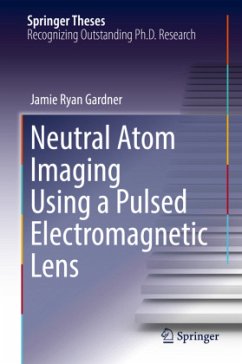 Neutral Atom Imaging Using a Pulsed Electromagnetic Lens - Gardner, Jamie Ryan