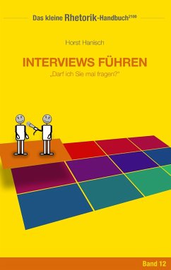 Rhetorik-Handbuch 2100 - Interviews führen - Hanisch, Horst