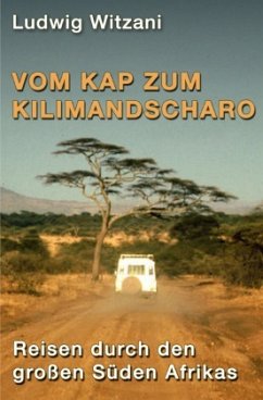 Vom Kap zum Kilimandscharo - Witzani, Ludwig