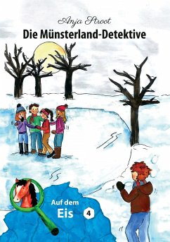 Auf dem Eis / Die Münsterland-Detektive Bd.4 - Stroot, Anja