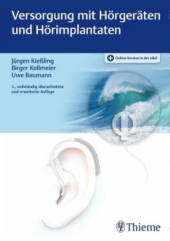 Versorgung mit Hörgeräten und Hörimplantaten - Kießling, Jürgen;Kollmeier, Birger;Baumann, Uwe